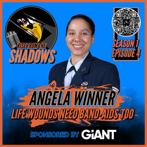 Rise From The Shadows | S1E4: Life Wounds Need Band-Aids Too with Angela Winner Image
