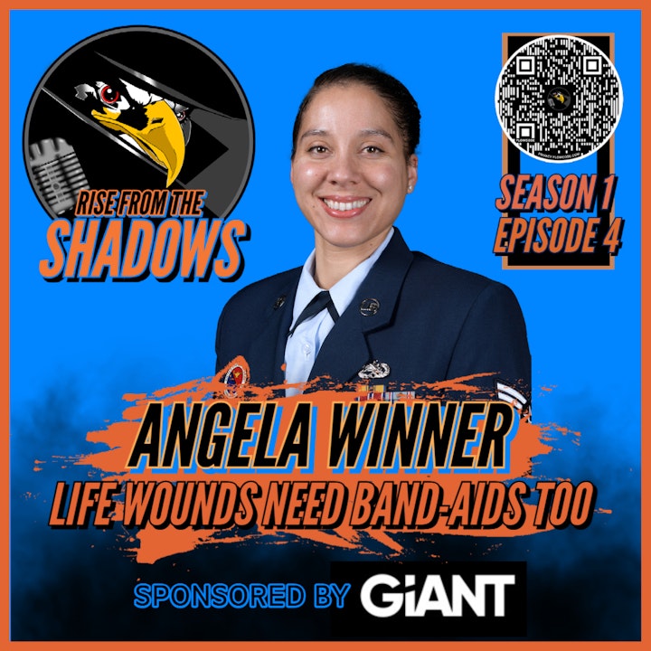 Rise From The Shadows | S1E4: Life Wounds Need Band-Aids Too with Angela Winner