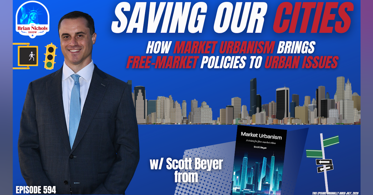 594: Saving Our Cities - How Market Urbanism Brings Free-Market Policies to Urban Issues