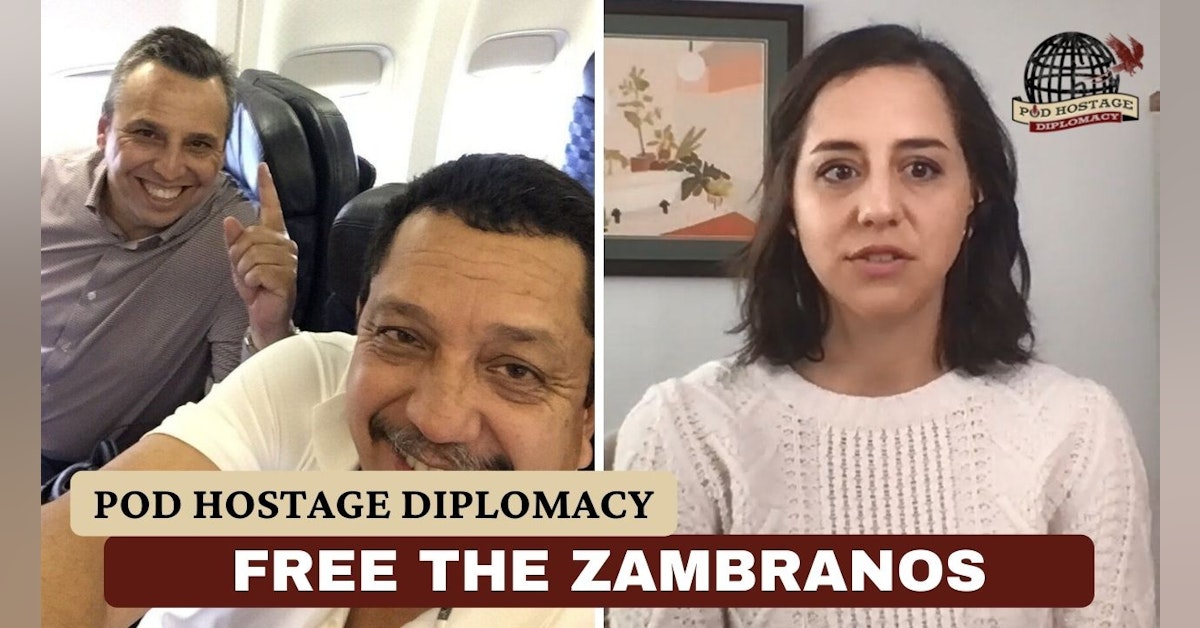Free The Zambranos, Americans held in Venezuela | Pod Hostage Diplomacy