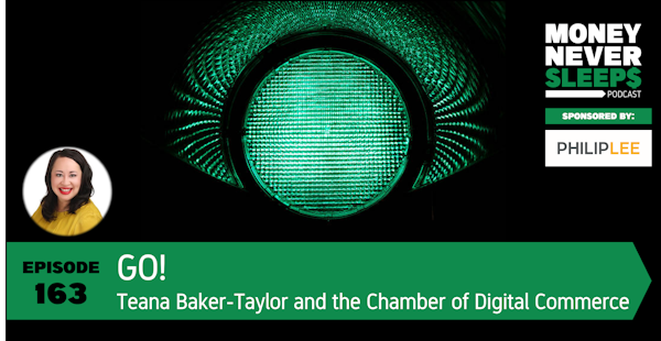 163: Go! | Teana Baker-Taylor, Digital Assets and the Chamber of Digital Commerce Image
