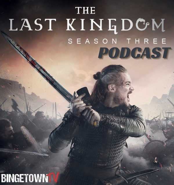 E222The Last Kingdom Season 3 Recap & Review Image