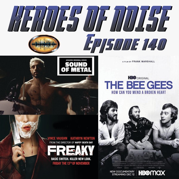 Episode 140 - Sound Of Metal, The Bee Gees: How Can You Mend A Broken Heart, and Freaky Image