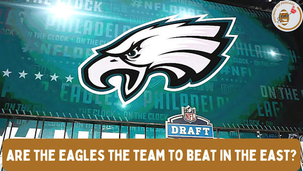 Are the Philadelphia Eagles the Team to Beat in the East?