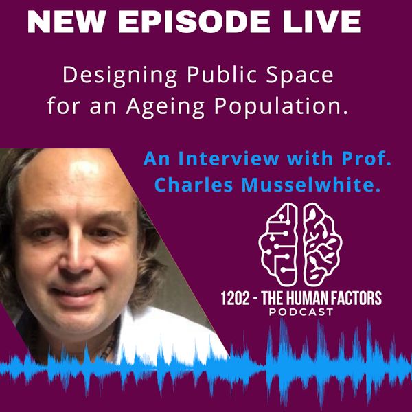 Public Spaces and Aging Populations - An interview with Prof Charles Musselwhite