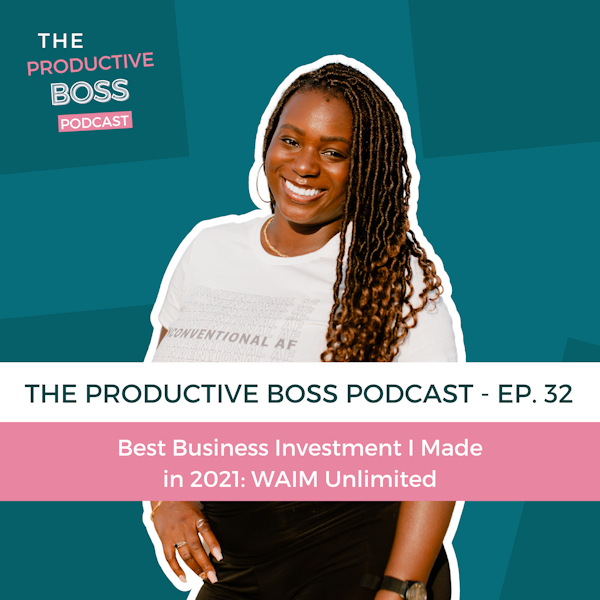 032: Best Business Investment I Made in 2021: WAIM Unlimited