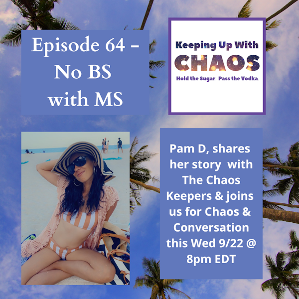 Episode 64 - No BS with MS ~ with Pam D. Image