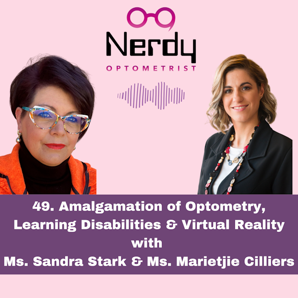 49. Amalgamation of Optometry, Learning Disabilities & Virtual Reality with Ms. Sandra Stark & Ms. Marietjie Cilliers Image