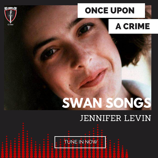 Episode 161: Swan Songs: Jennifer Levin