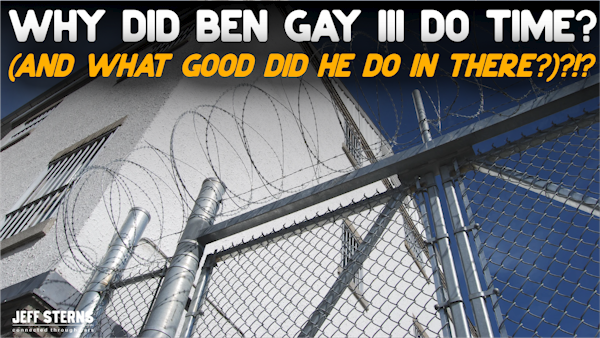 WHY DID BEN GAY III DO TIME? (and what good did he do in there?)?!? Image