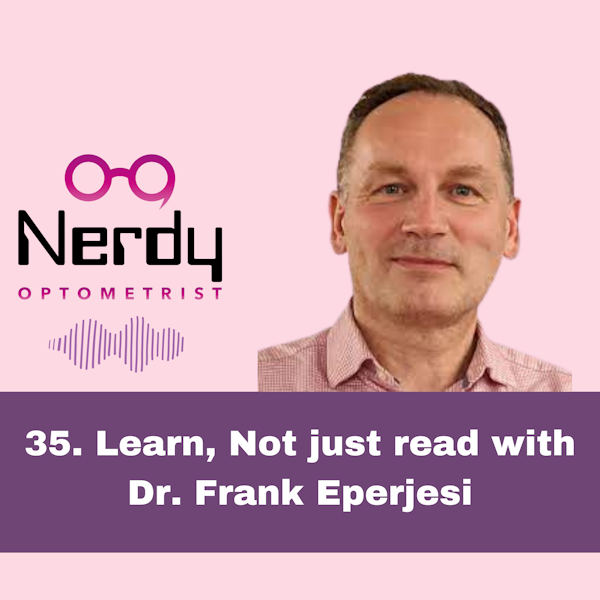 35. Learn, Not just read with Dr. Frank Eperjesi Image