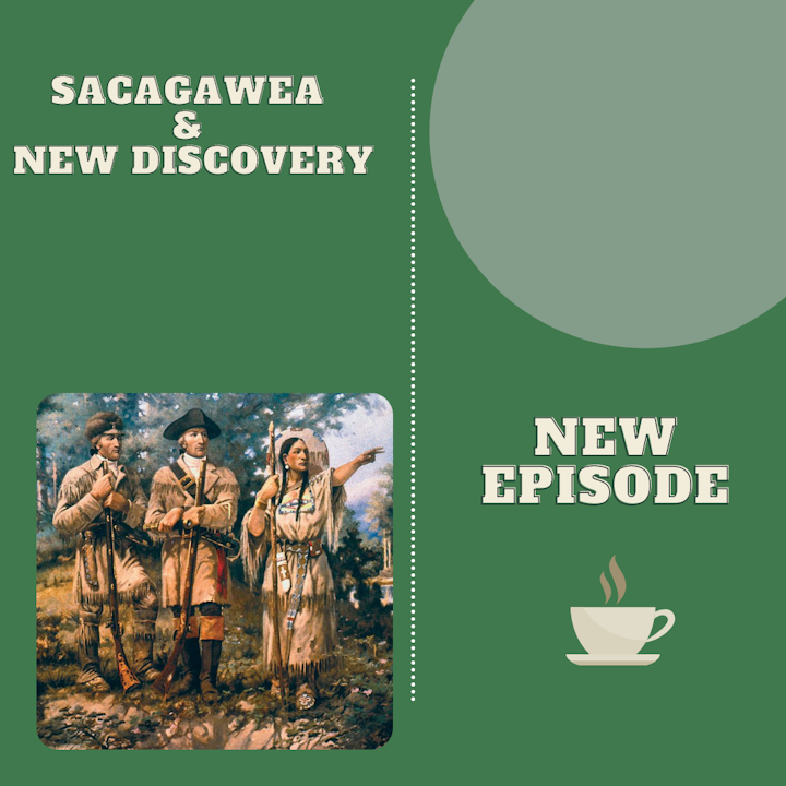 Sacagawea & New Discovery