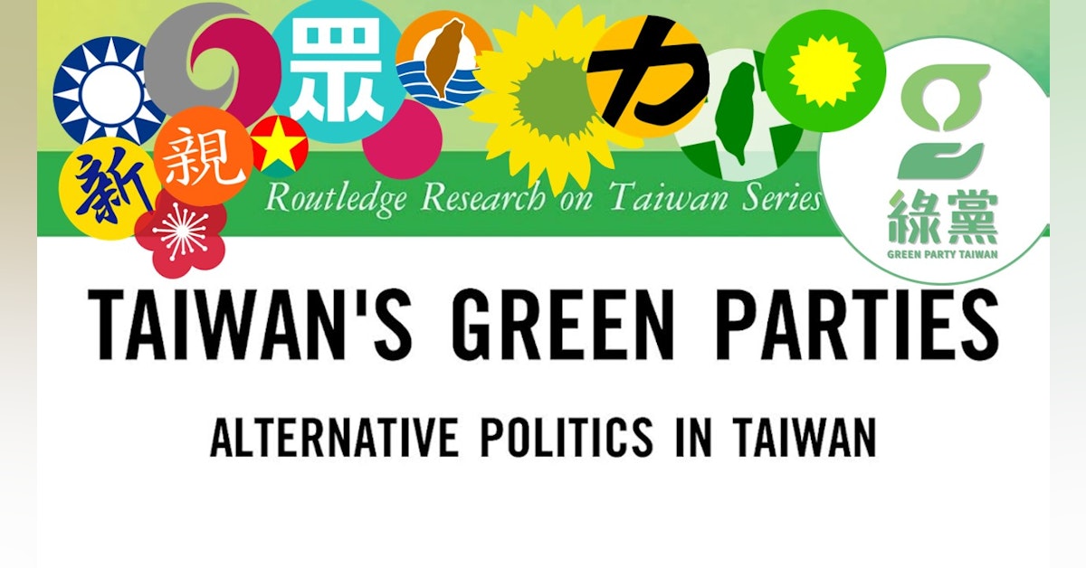A Formosa Files INTERVIEW: Dr. Dafydd Fell from SOAS takes us on a Mini-Deep Dive into Taiwan's Alternative Political Parties