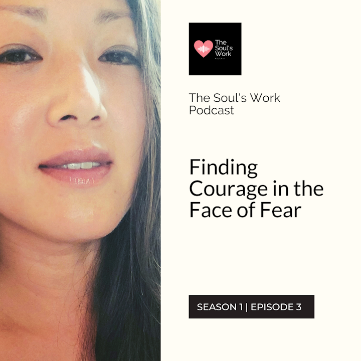 S1|EP3: Finding Courage in the Face of Fear