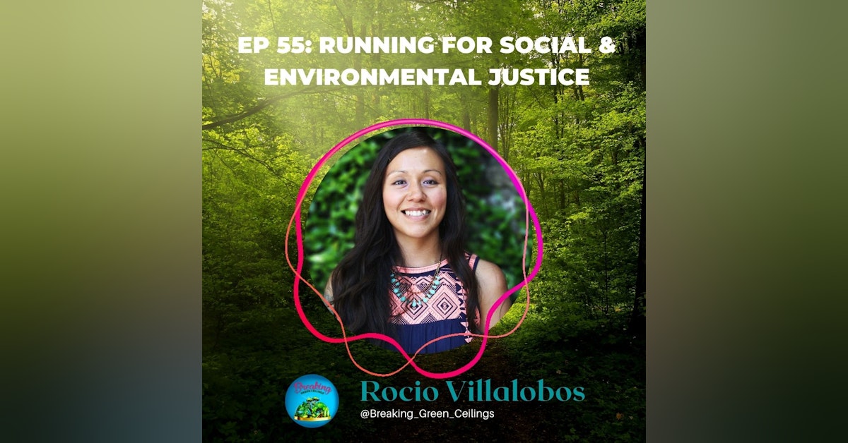 EP 55: Running for Social and Environmental Justice