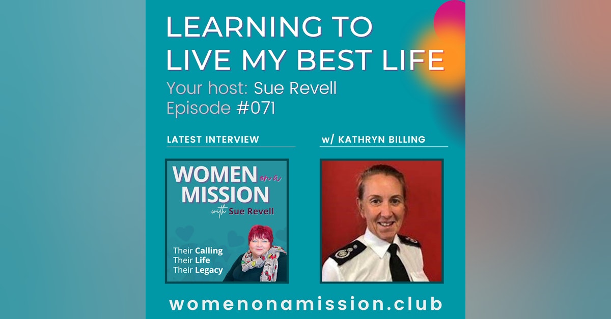 #071: Learning to Live My Best Life with Kathryn Billing