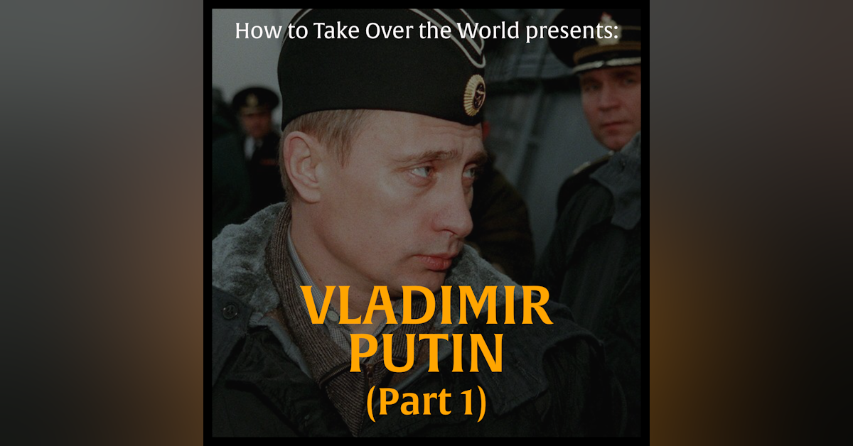 Vladimir Putin (Part 1)