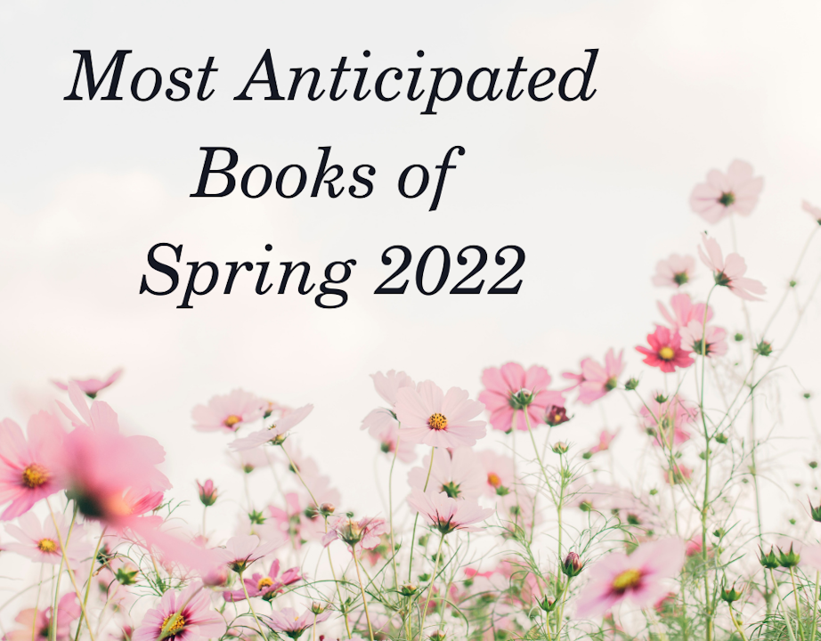 Most Anticipated Books of Spring 2022