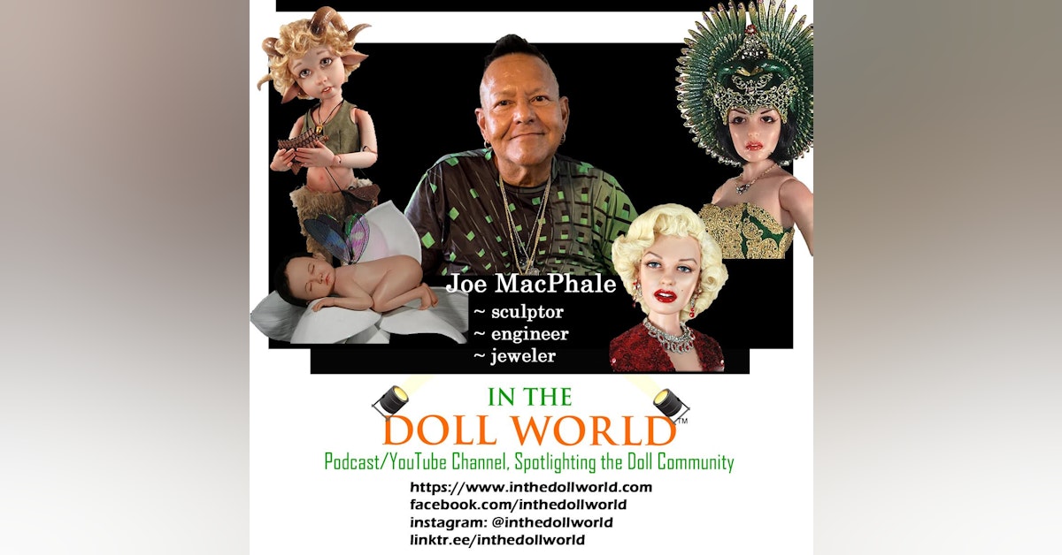 Joe MacPhale, Award Winning Doll Artist on In The Doll World doll podcast