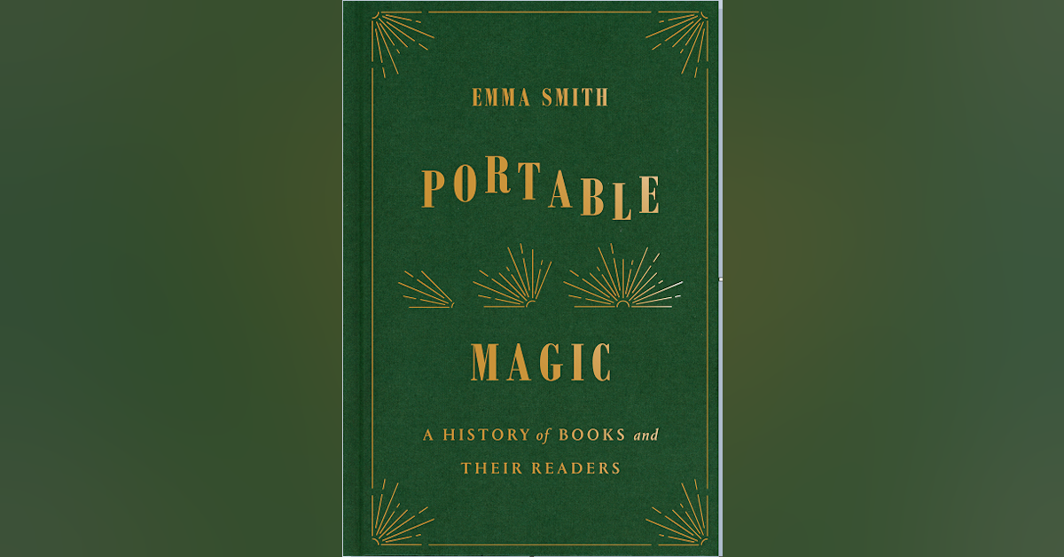 475 Portable Magic - A History of Books and Their Readers (with Emma Smith)