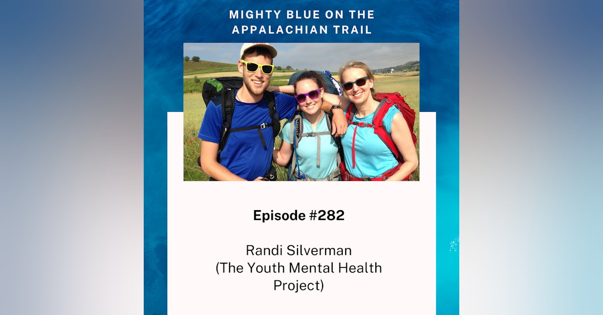 Episode #282 - Randi Silverman (Founder of the Youth Mental Health Project)