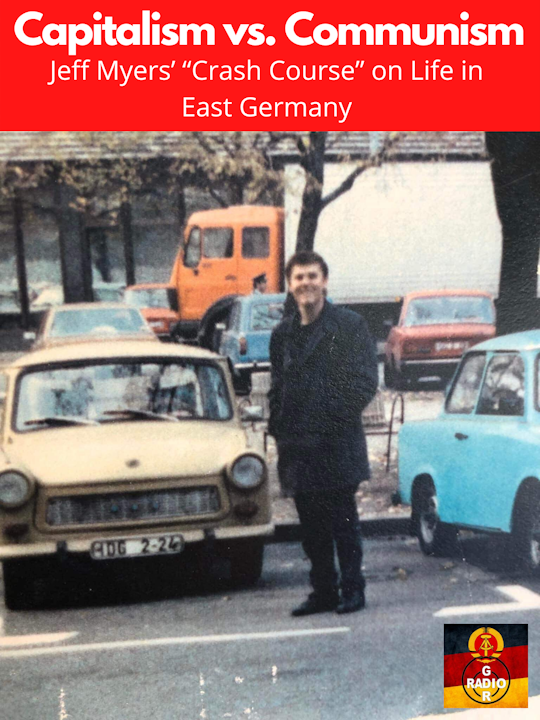 Capitalism vs. Communism - Jeff Myers' "Crash Course" on Life in East Germany