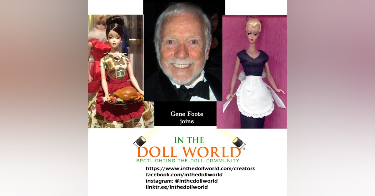Gene Foote, Fashion Doll Collector & Historian