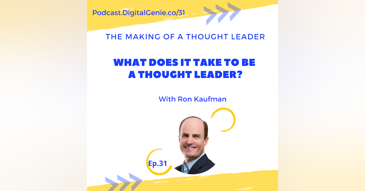 What Does it Take to Be a Thought Leader - with Ron Kaufman