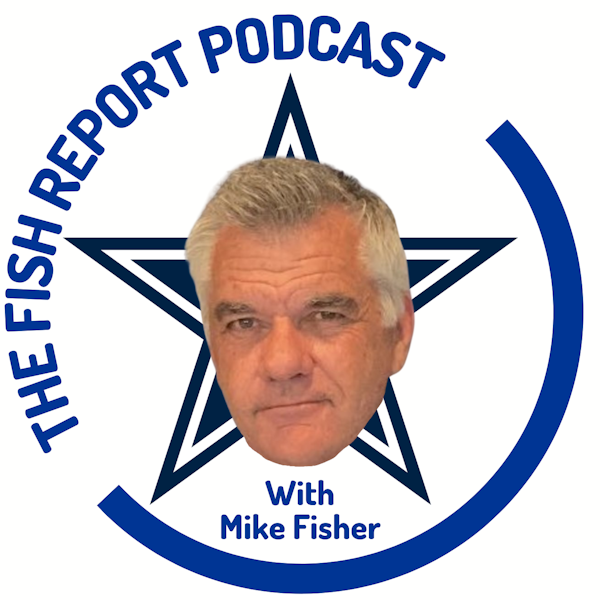 Fish Report Podcast - 10/5/21 - Fish at 6 Cowboys Report - Micah is like WHO, WHO and WHO????
