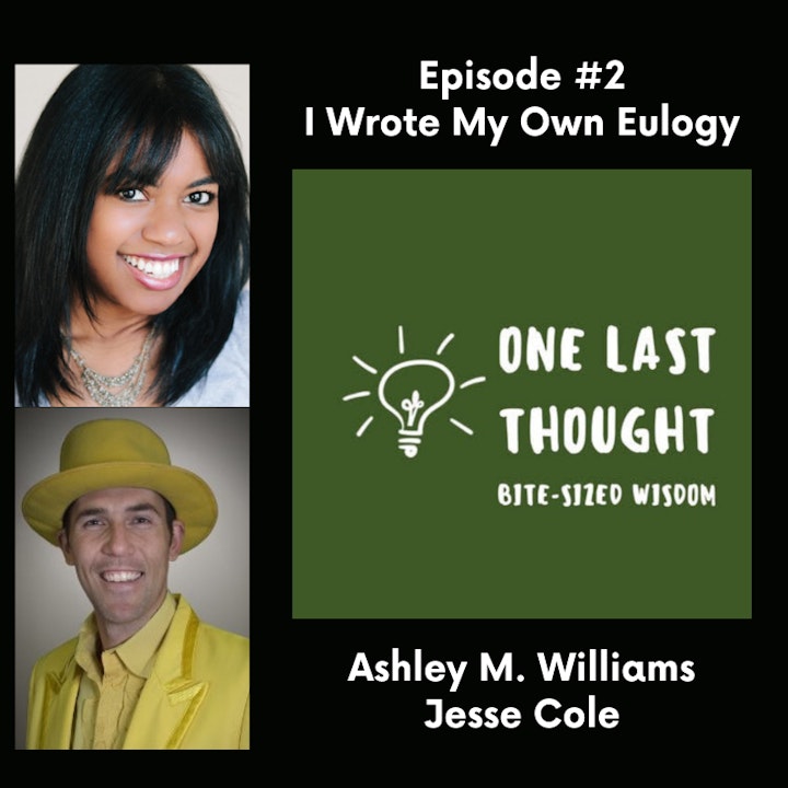 I Wrote My Own Eulogy - Ashley M. Williams, Jesse Cole - Episode 02