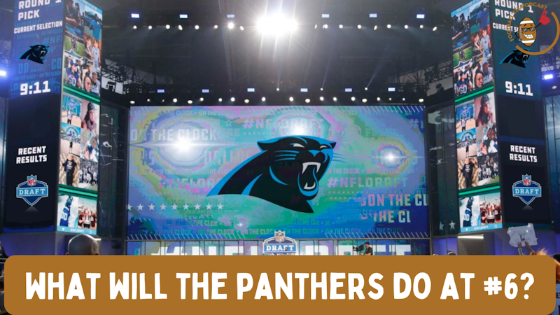 Episode image for NFL Draft: What Will the Carolina Panthers Do at No. 6?