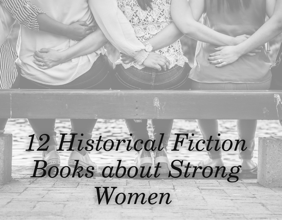 Women's History Month - 12 Historical Fiction Books about Strong Women