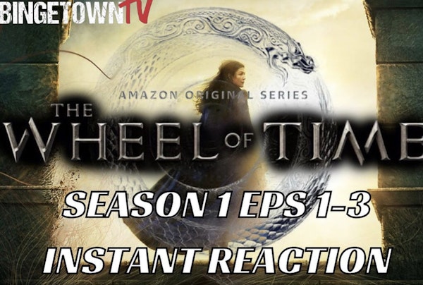 E171The Wheel of Time - Season 1 Episodes 1-3 Instant Reaction Image