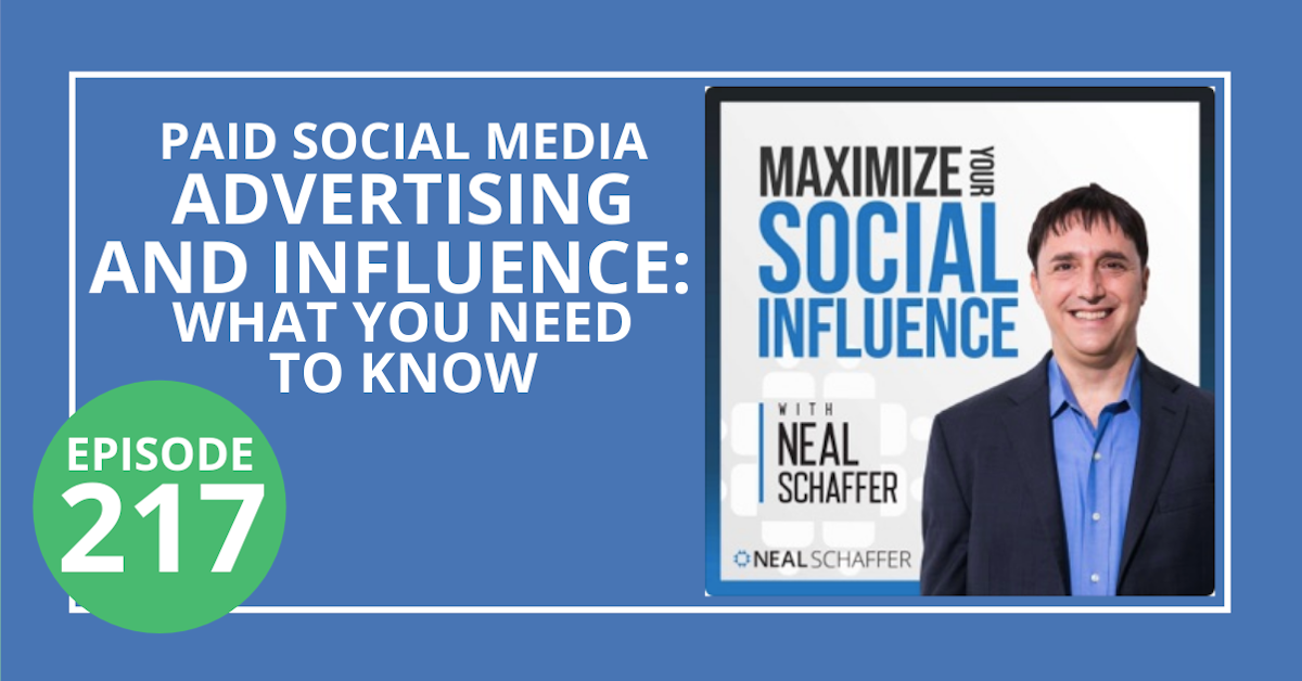 217: Paid Social Media Advertising & Influence: What You Need to Know