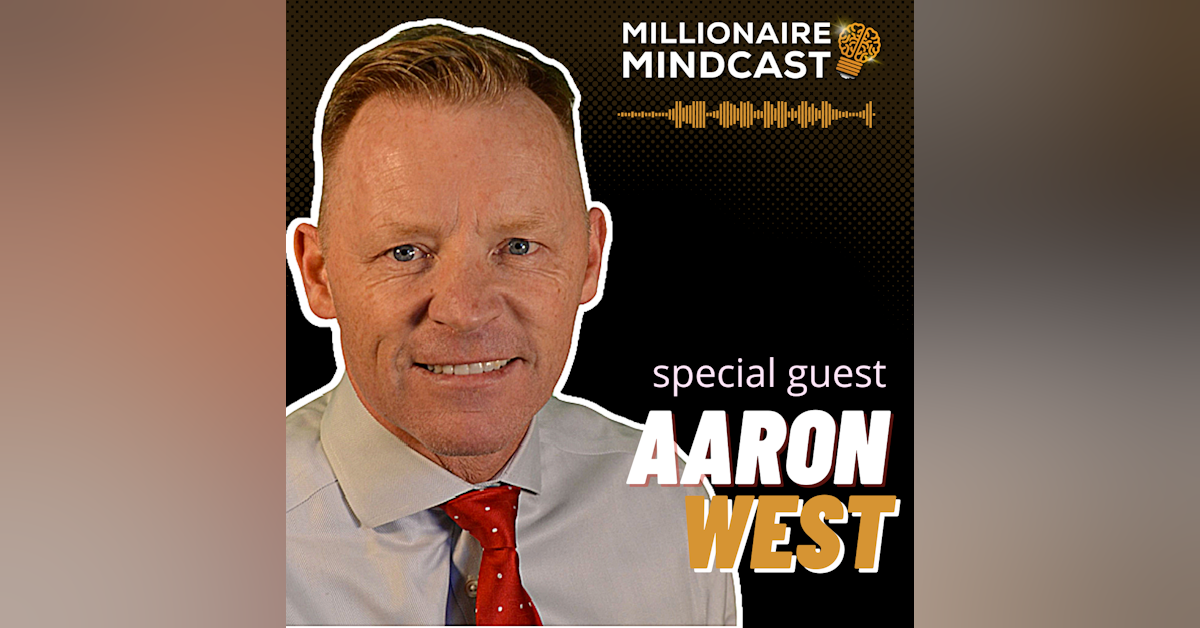 The Secrets Of Going From A 7 Figure Net Worth to 8 | Aaron West