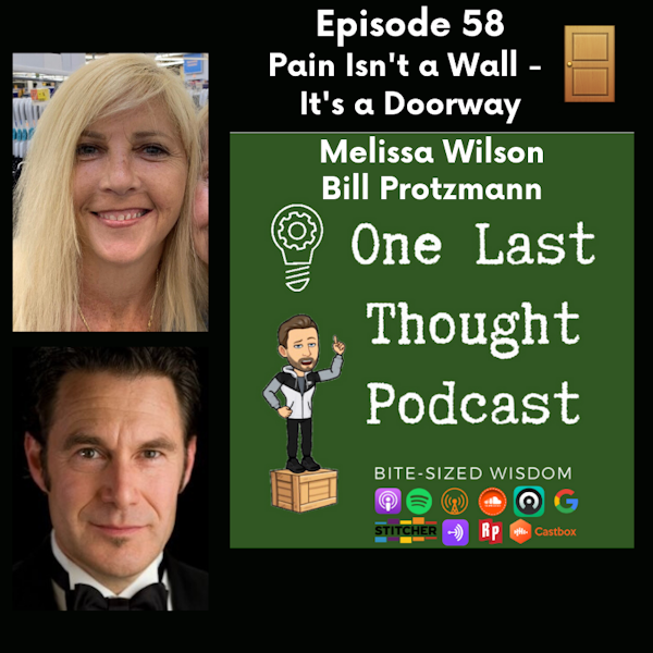 Pain Isn't a Wall - It's a Doorway - Melissa Wilson, Bill Protzmann - Episode 58