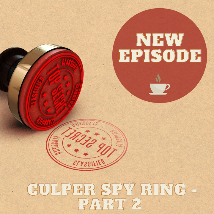 The Culper Spy Ring, Part 2