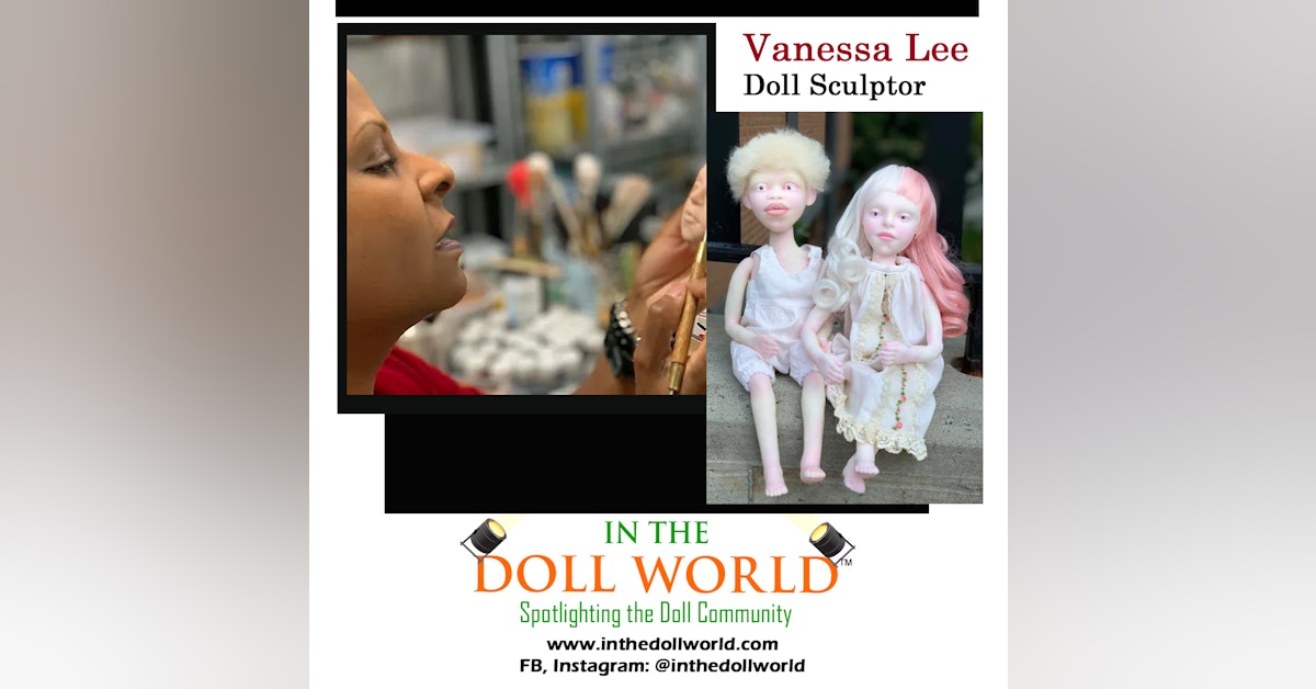 ITDW w Vanessa Lee, owner of The Angel Doll Company and Doll Sculptor