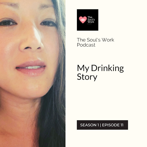 My Drinking Story (S1, EP11 | The Soul's Work Podcast)