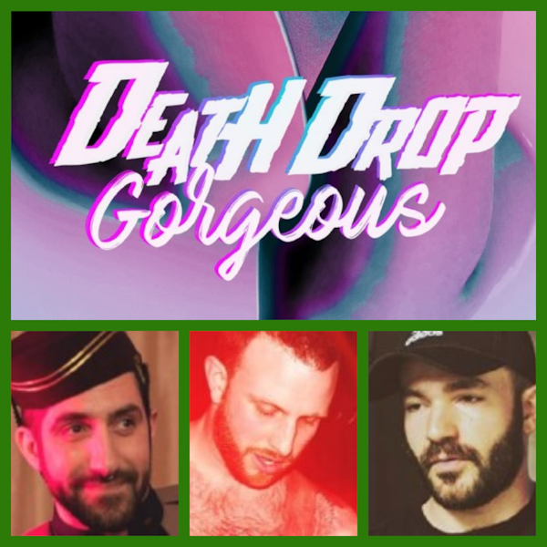 CHRISTOPHER DALPE, BRANDON PERRAS-SANCHEZ & MICHAEL AHERN – "Death Drop Gorgeous" -The LGBT Horror Filmmaker Sessions: Part 3.