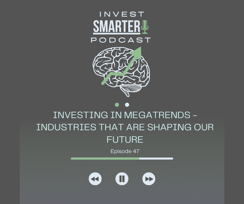 Episode image for Investing in Megatrends - Industries that are Shaping Our Future