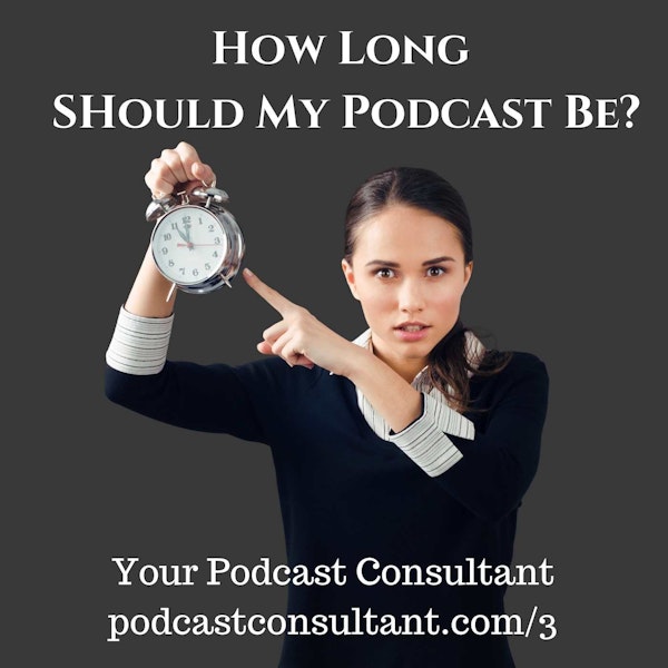 How Long Should My Podcast Be? Image