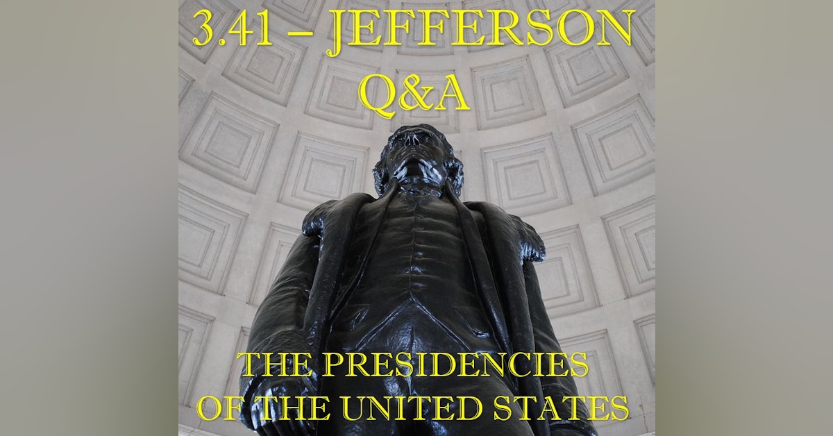 3.41 – Jefferson Q&A