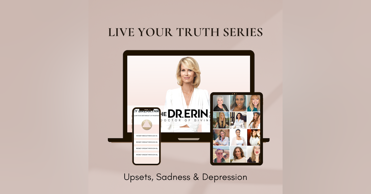 LIVE YOUR TRUTH {8 OF 12 SERIES} UPSETS, SADNESS, & DEPRESSION