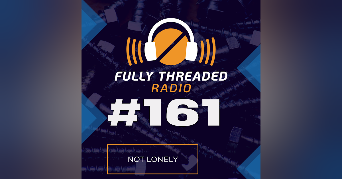 Episode #161 - Not Lonely