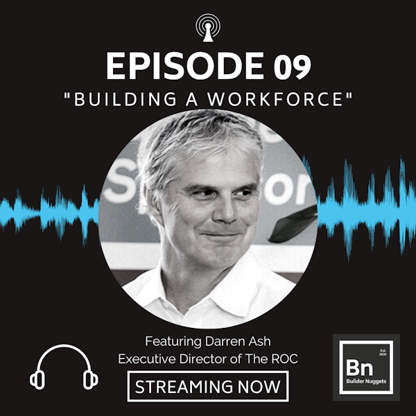 EP 09: Building a Workforce