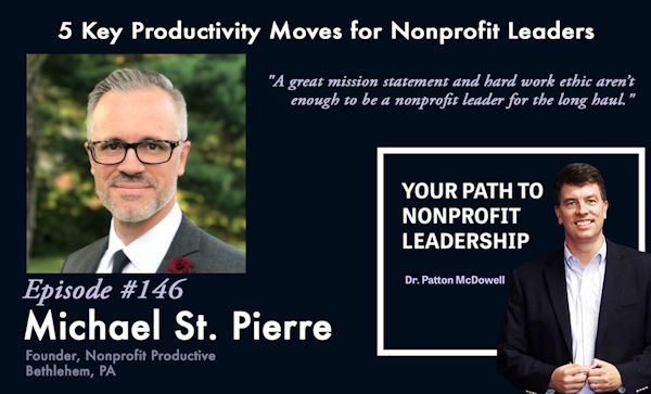 146: 5 Key Productivity Moves for Nonprofit Leaders (Mike St. Pierre) Image