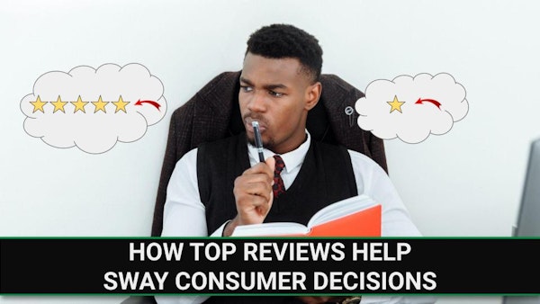 E242 - How Top Reviews Help Sway Consumer Decisions Image