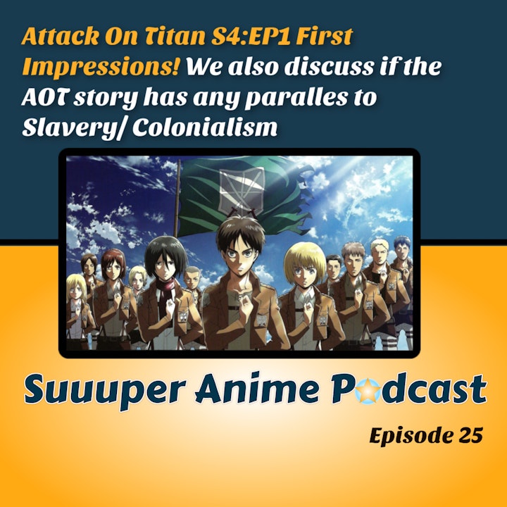 Ready to Die! – Attack On Titan (AOT) S4:EP1 First Impressions + Solo’s Special Stories Returns | Ep 25