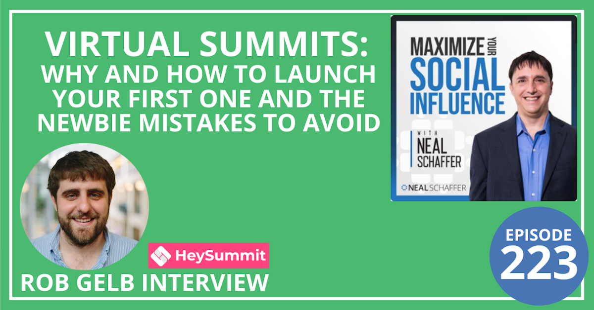 223: Virtual Summits: Why and How to Launch Your First One and the Newbie Mistakes to Avoid [Rob Gelb Interview]
